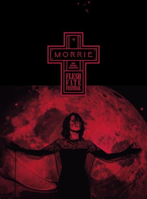 Plakat: MORRIE 60th Birthday Celebration FLESH FATE FESTIVAL