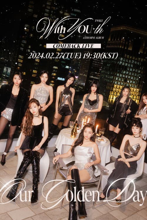 Plakat: TWICE 13TH MINI ALBUM [With YOU-th] COMEBACK LIVE: Our Golden Day
