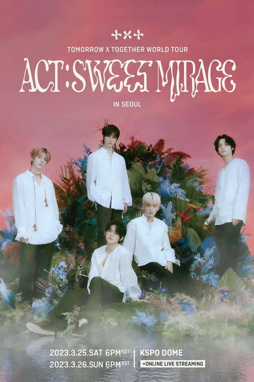 Plakat: TOMORROW X TOGETHER WORLD TOUR  ‘ACT : SWEET MIRAGE’