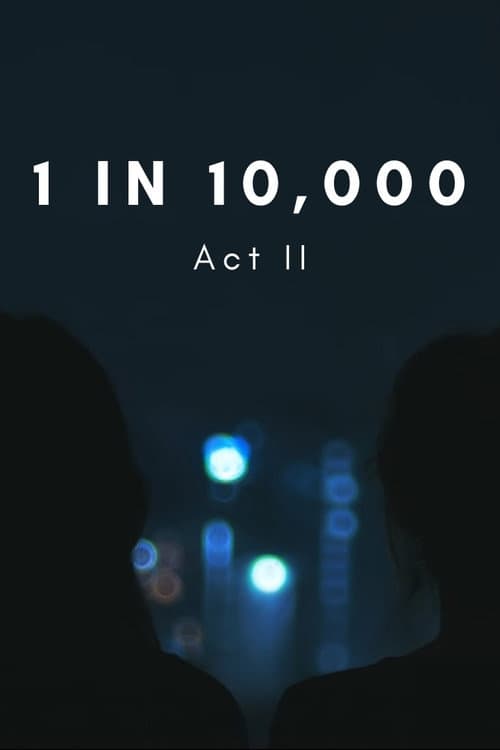 Plakat: 1 in 10,000: Act II