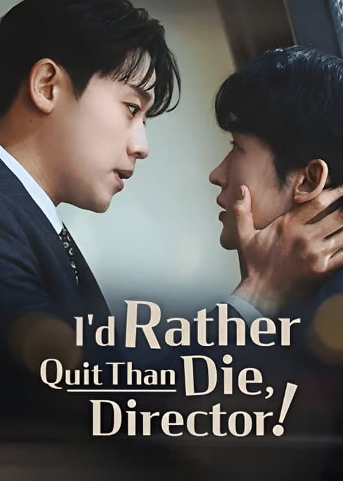 Plakat: I'd Rather Quit Than Die, Director!