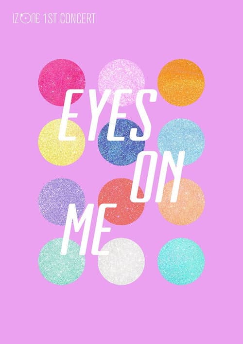 Plakat: IZ*ONE - 1ST CONCERT IN JAPAN [EYES ON ME]