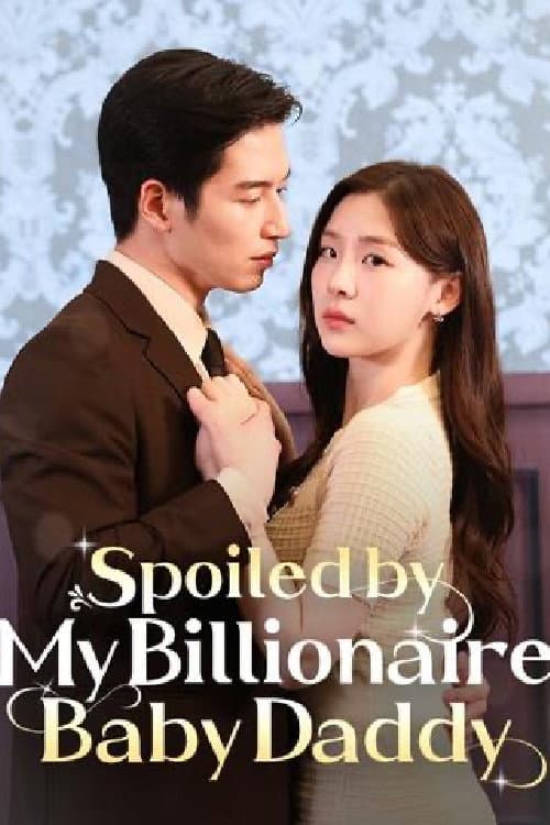 Plakat: Spoiled by My Billionaire Baby Daddy
