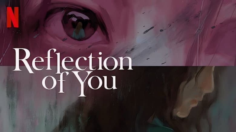 Kadr z Reflection of You