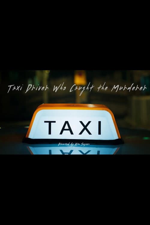 Plakat: Taxi Driver Who Caught the Murderer
